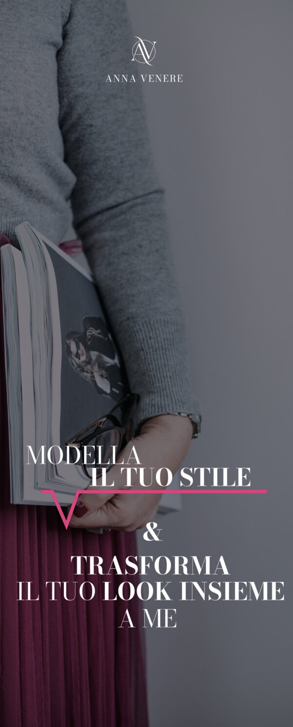 Modella il tuo stile + Trasforma il tuo look