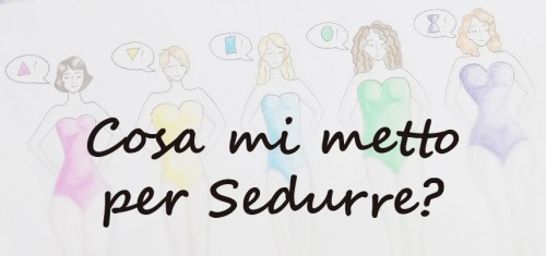 a1sx2_Thumbnail1_cosa_mi_metto_per_sedurre.jpg a1sx2_Thumbnail1_cosa_mi_metto_per_sedurre.jpg